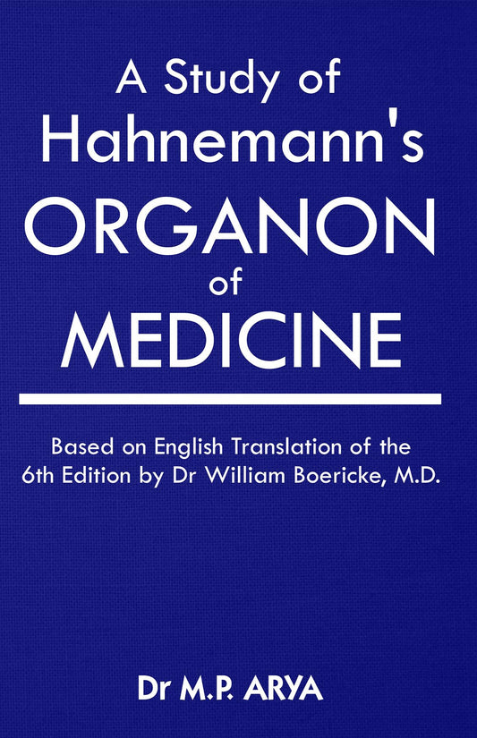 A STUDY OF HAHNEMANN'S ORGANON OF MEDICINE BASED ON ENGLISH TRANSLATION OF THE 6TH EDITION book cover