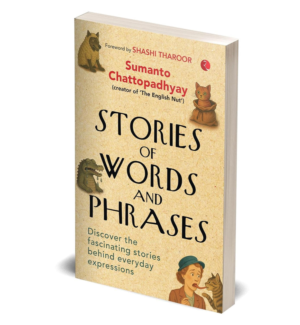 Stories of Words and Phrases: Discover the fascinating stories behind everyday expressions