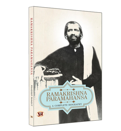 Ramakrishna Paramhansa A Complete Biography English: Life and Times of Sri Ramakrishna Paramahamsa Biography (An Indian Hindu Mystic Devotee of the Goddess Kali)
