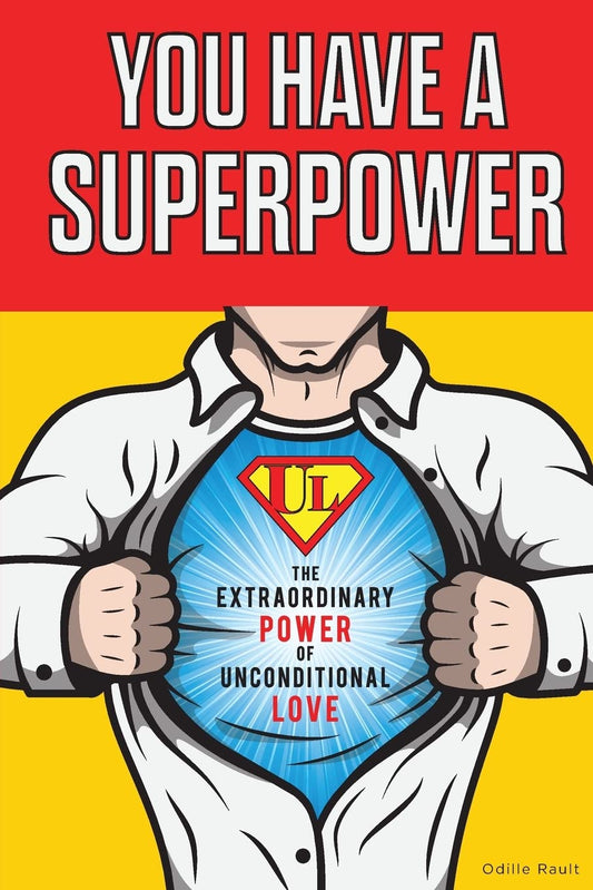 You Have a Superpower: The Extraordinary Power of Unconditional Love book cover