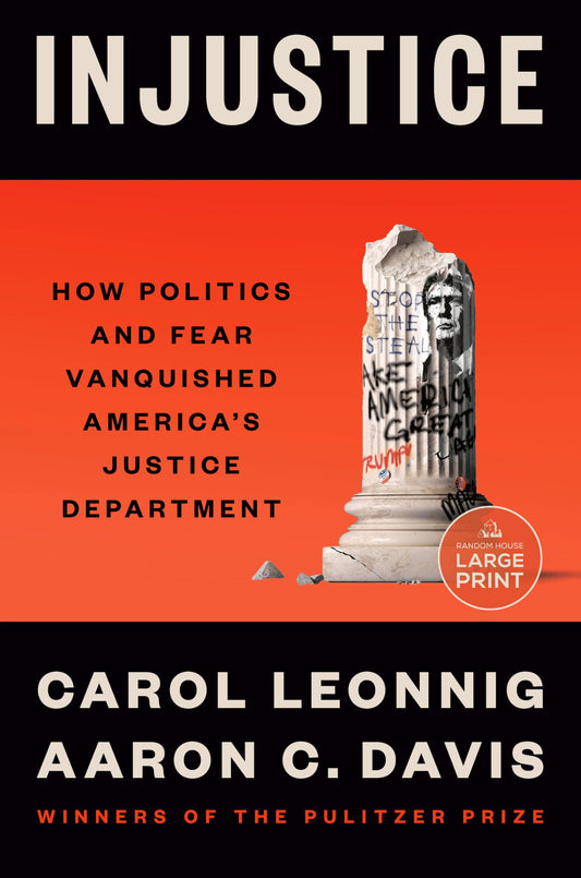 Injustice: How Politics and Fear Vanquished America's Justice Department 