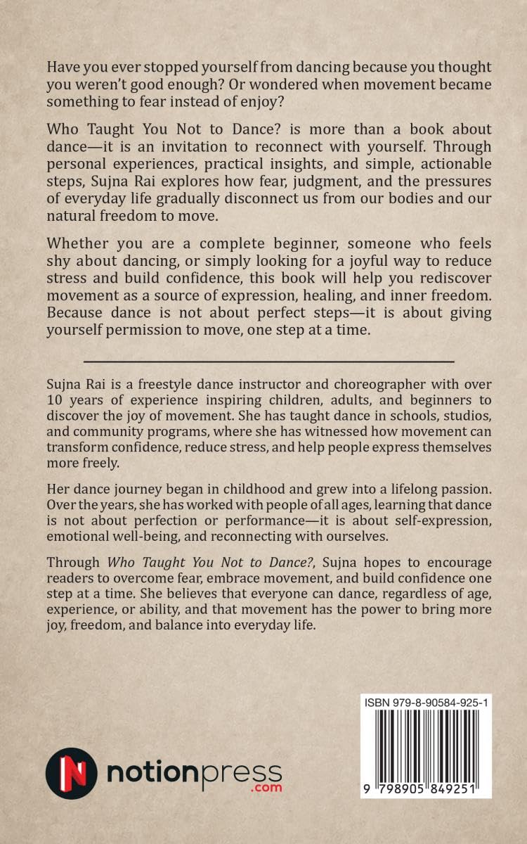 Who Taught You Not to dance?: Express Freely, Build Confidence, and Discover Inner Freedom Through Movement