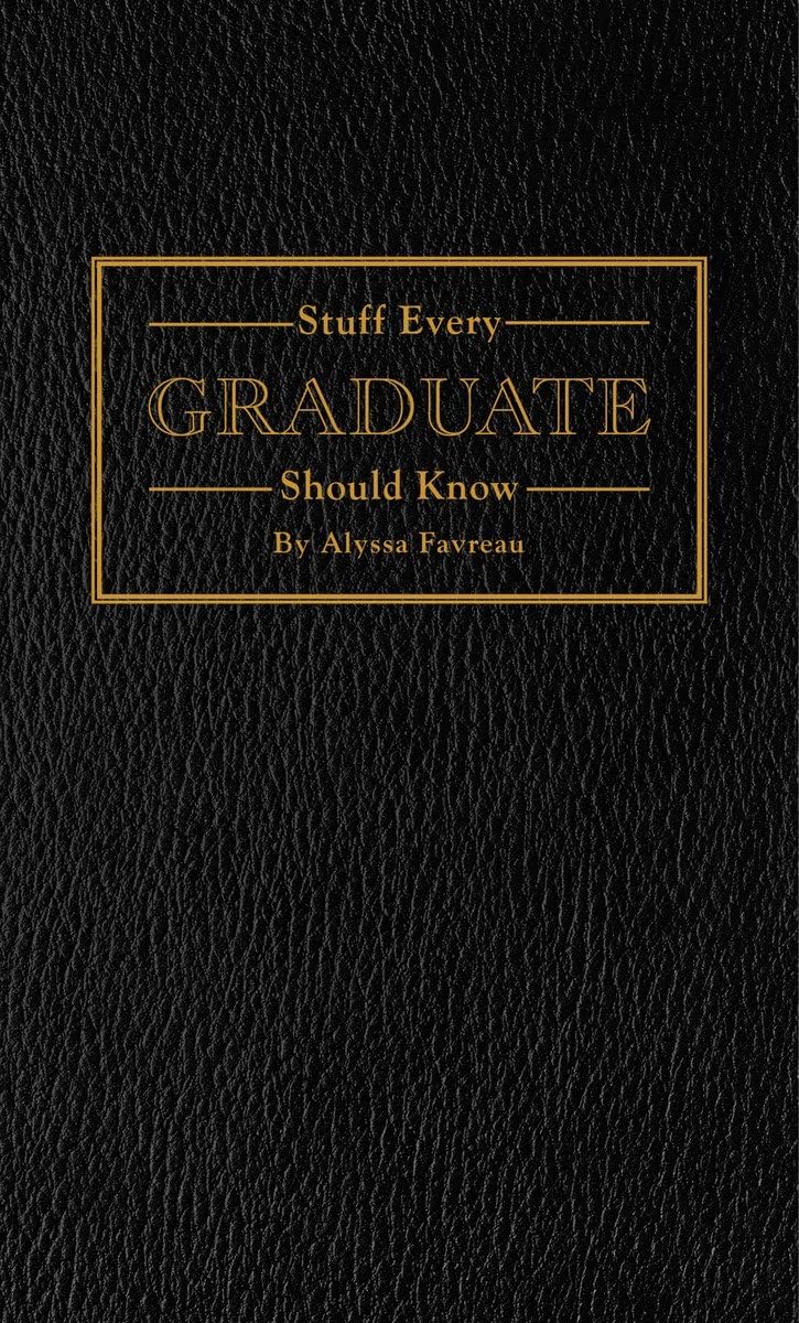 Stuff Every Graduate Should Know: A Handbook for the Real World book cover