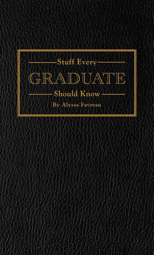 Stuff Every Graduate Should Know: A Handbook for the Real World book cover