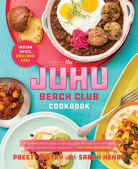 The Juhu Beach Club Cookbook: Indian Spice, Oakland Soul book cover