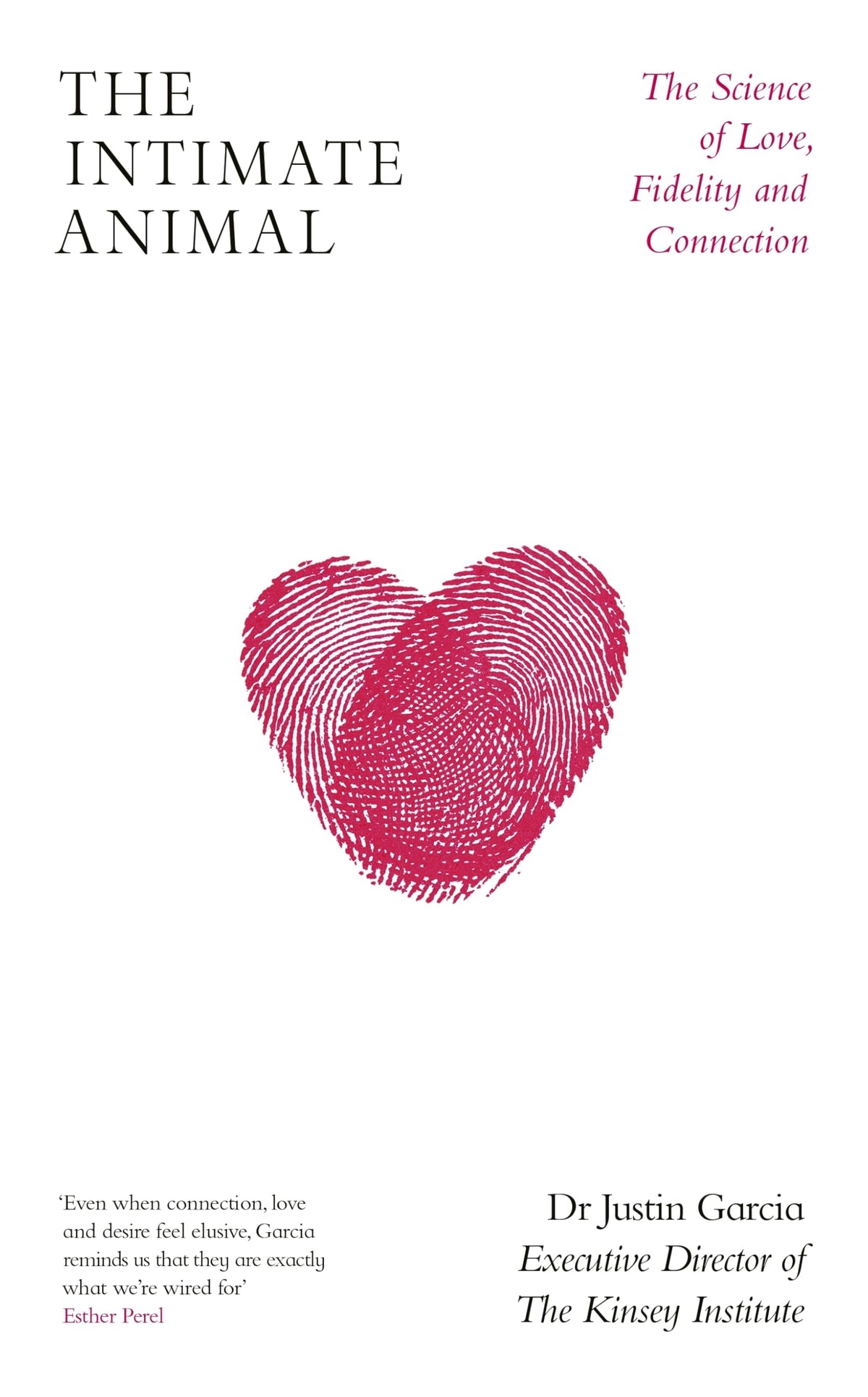 The Intimate Animal: The Science of Love, Fidelity and Connection