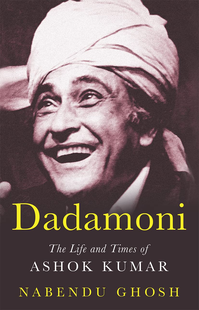 DADAMONI:THE LIFE AND TIMES OF ASHOK KUMAR book cover
