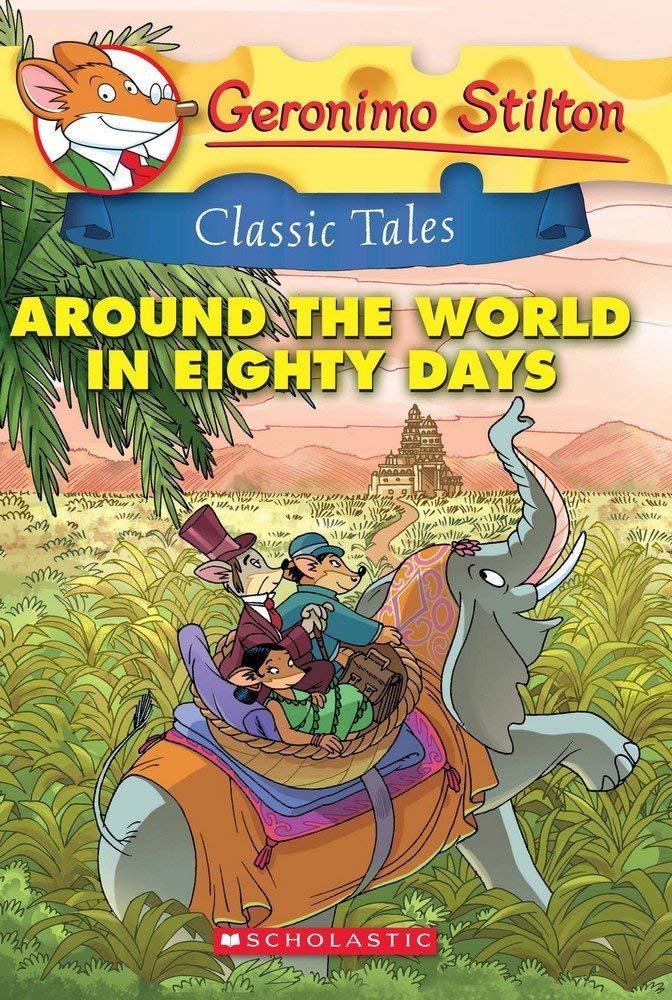 GERONIMO STILTON CLASSIC TALES: AROUND THE WORLD IN EIGHTY DAYS book cover