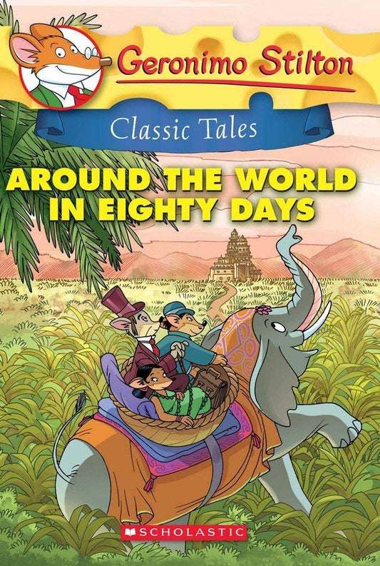 GERONIMO STILTON CLASSIC TALES: AROUND THE WORLD IN EIGHTY DAYS book cover