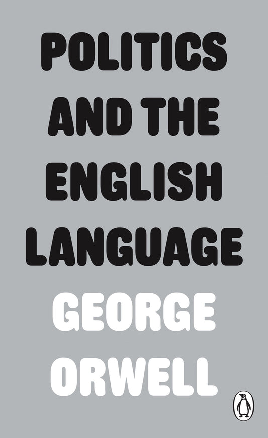 Politics and the English Language (Penguin Modern Classics) by George Orwell (Author) book cover