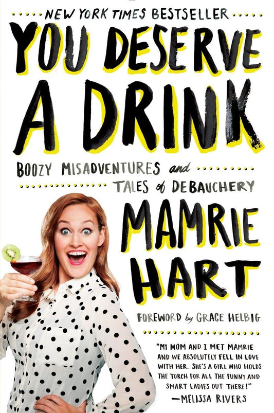 You Deserve a Drink: Boozy Misadventures and Tales of Debauchery book cover