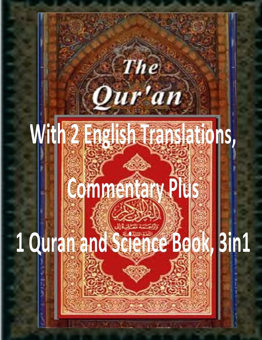 The Quran: With 2 English Translations, Commentary Plus 1 Quran and Science Book, 3in1 book cover