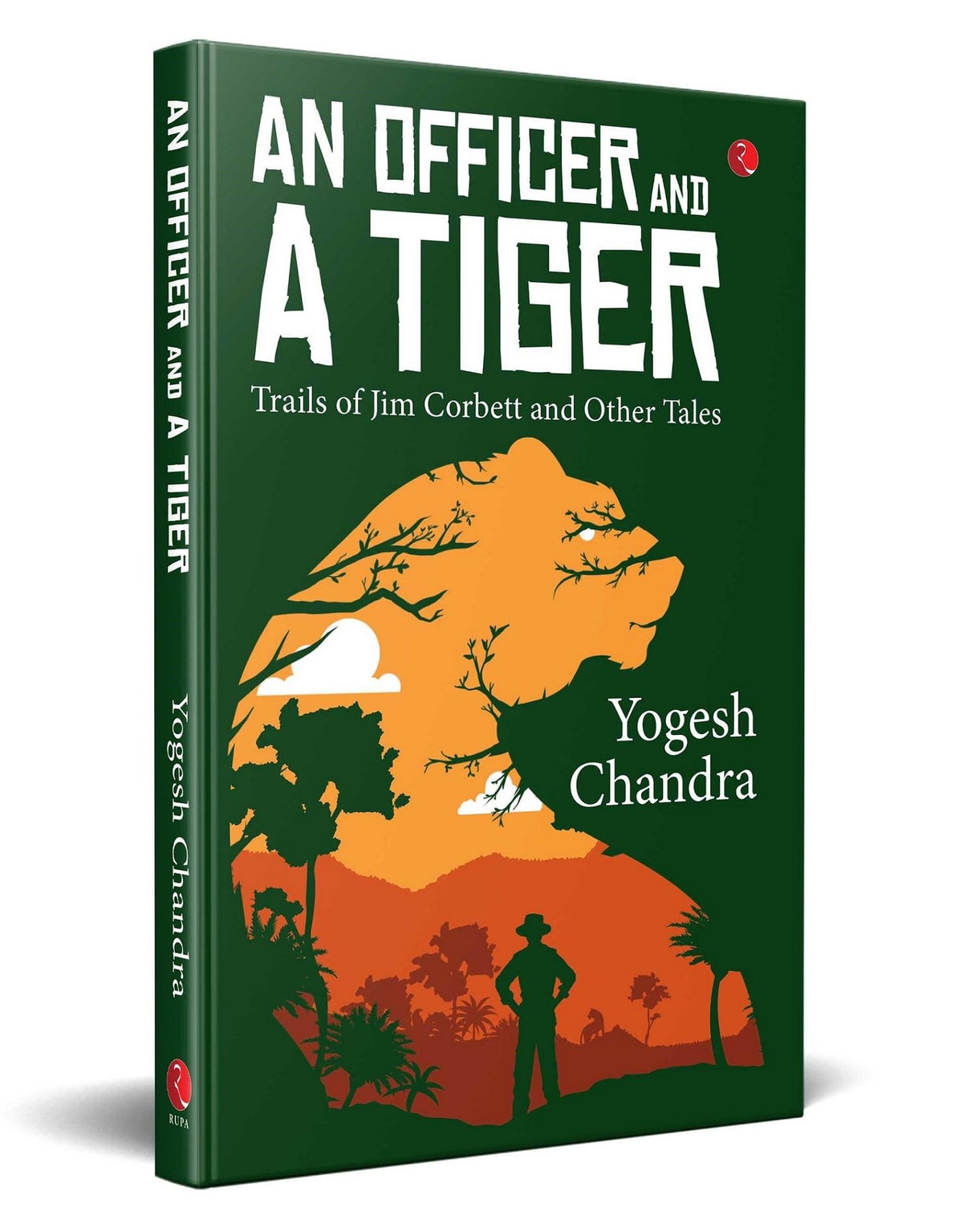 AN OFFICER AND A TIGER: Trails of Jim Corbett and Other Tales