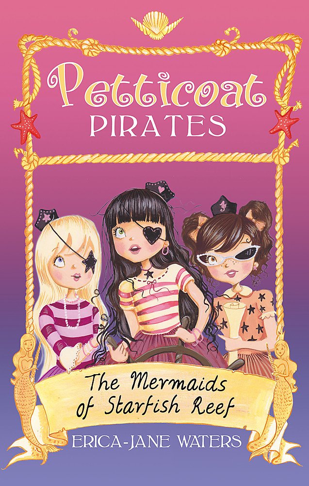 PETTICOAT PIRATES: THE MERMAIDS OF STARFISH REEF book cover