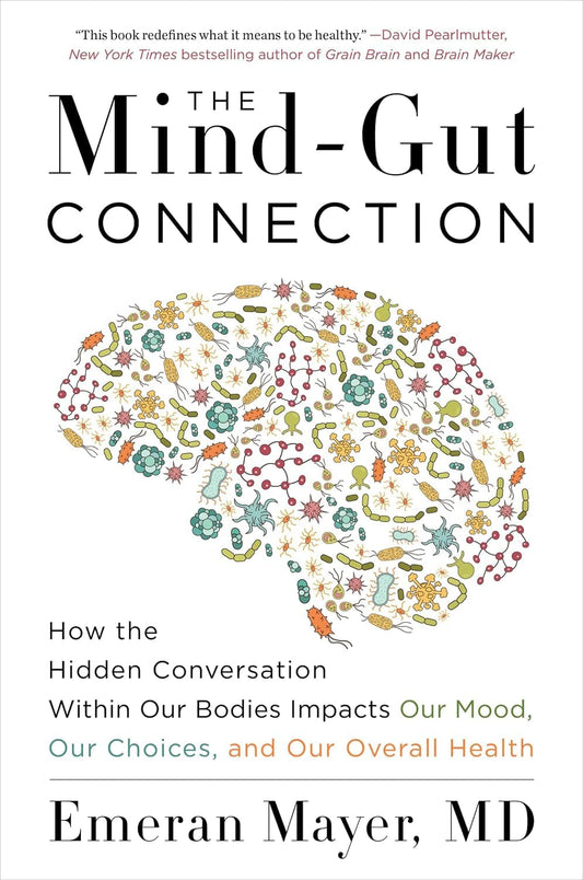 The Mind Gut Connection Health Book About Gut Health, Brain Function, Nutrition, Wellness, Mental Balance And Understanding The Body Connection