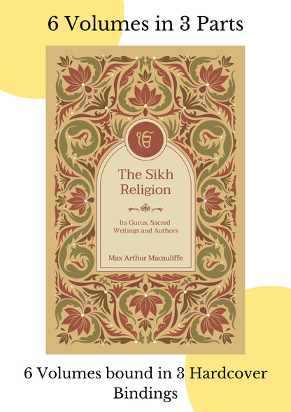 The Sikh Religion: Its Gurus, Sacred Writings and Authors (6 Volumes in 3 Bindings) | Max Arthur Macauliffe | Hardcover