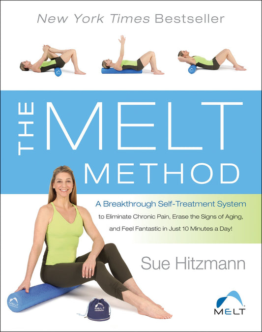 The MELT Method: A Breakthrough Self-Treatment System to Eliminate Chronic Pain, Erase the Signs of book cover