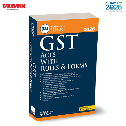Taxmann's GST Acts with Rules & Forms [Bare Act | Finance Act 2026] – Authoritative Compendium of India's GST Legislation—Presenting the Annotated CGST | IGST | UTGST | Compensation to States Acts