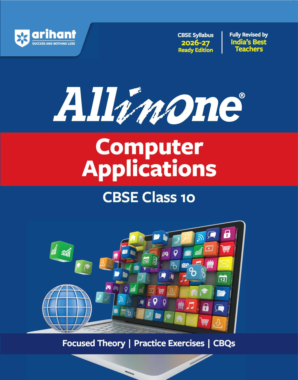 Arihant All in One Computer Application Class 10 for CBSE Exam 2026-27 | NCERT Based Complete Theory, Practice Exercises, CBQs, A-R, Sample Papers & Mind Maps | Revised Edition as per Latest Syllabus