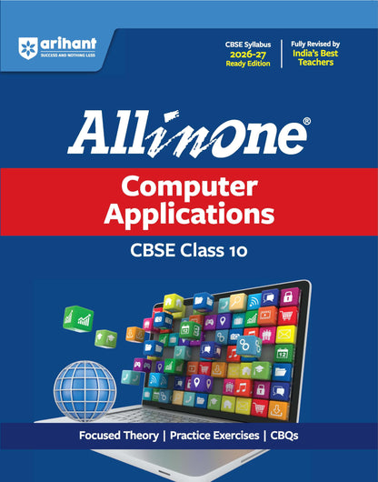 Arihant All in One Computer Application Class 10 for CBSE Exam 2026-27 | NCERT Based Complete Theory, Practice Exercises, CBQs, A-R, Sample Papers & Mind Maps | Revised Edition as per Latest Syllabus