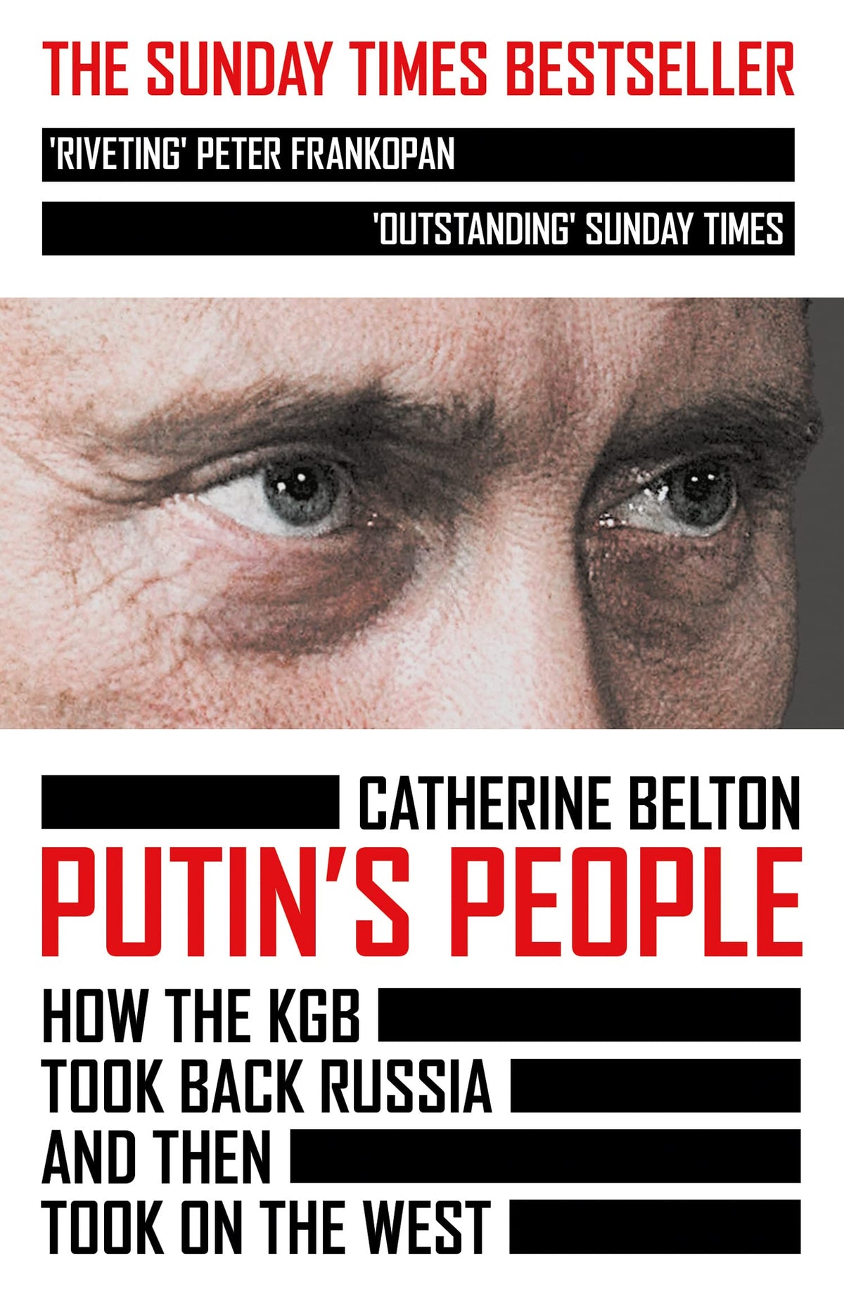 Putin’s People: A Times Book of the Year 2021 – The Story of Russia’s History and Politics: How the KGB Took Back Russia and Then Took on the West