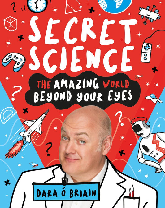 SECRET SCIENCE: THE AMAZING WORLD BEYOND YOUR EYES book cover