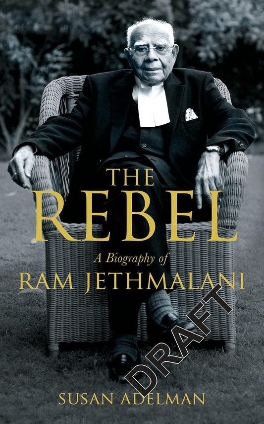 The Rebel: A Biography of Ram Jethmalani by Susan Adelman book cover