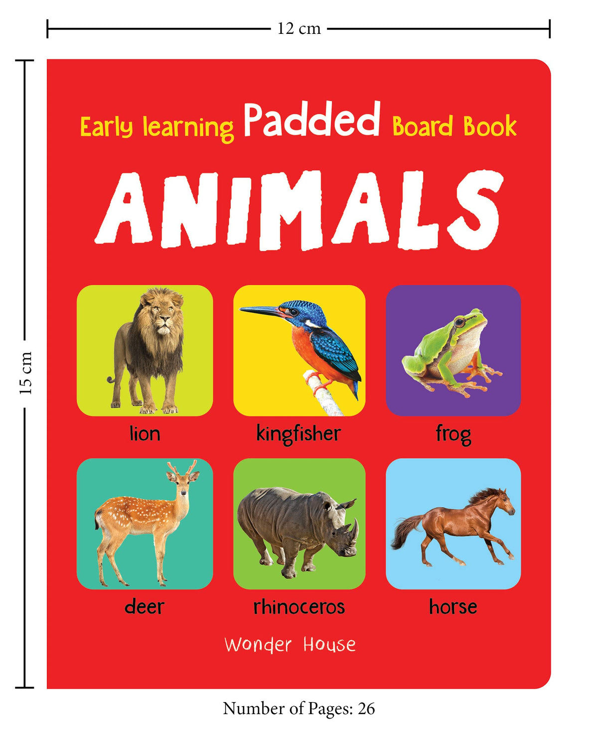 Early Learning Padded Board Book Of Animals For Kids | Ages 0–5 Years | Wild Animals | Farm Animals | Pets | Birds | Vocabulary Building | Bright Pictures | Toddlers | Preschoolers | Latest Edition