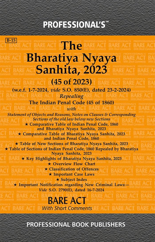 PROFESSIONAL'S Bharatiya Nyaya Sanhita, 2023 (BNS) Bare Act Ideal Referencer- Classification of Offences, Comparative Chart of New to Old, Old to New ... Incorporated (Professional's Bare Acts)