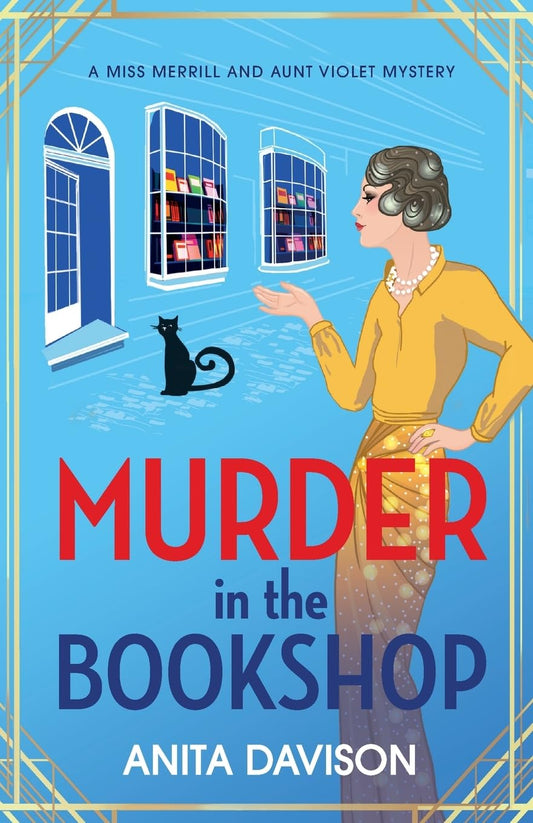 Murder in the Bookshop: The start of a totally addictive WW1 cozy murder mystery from Anita Davison for 2023 (Miss Merrill and Aunt Violet Mysteries, 1)