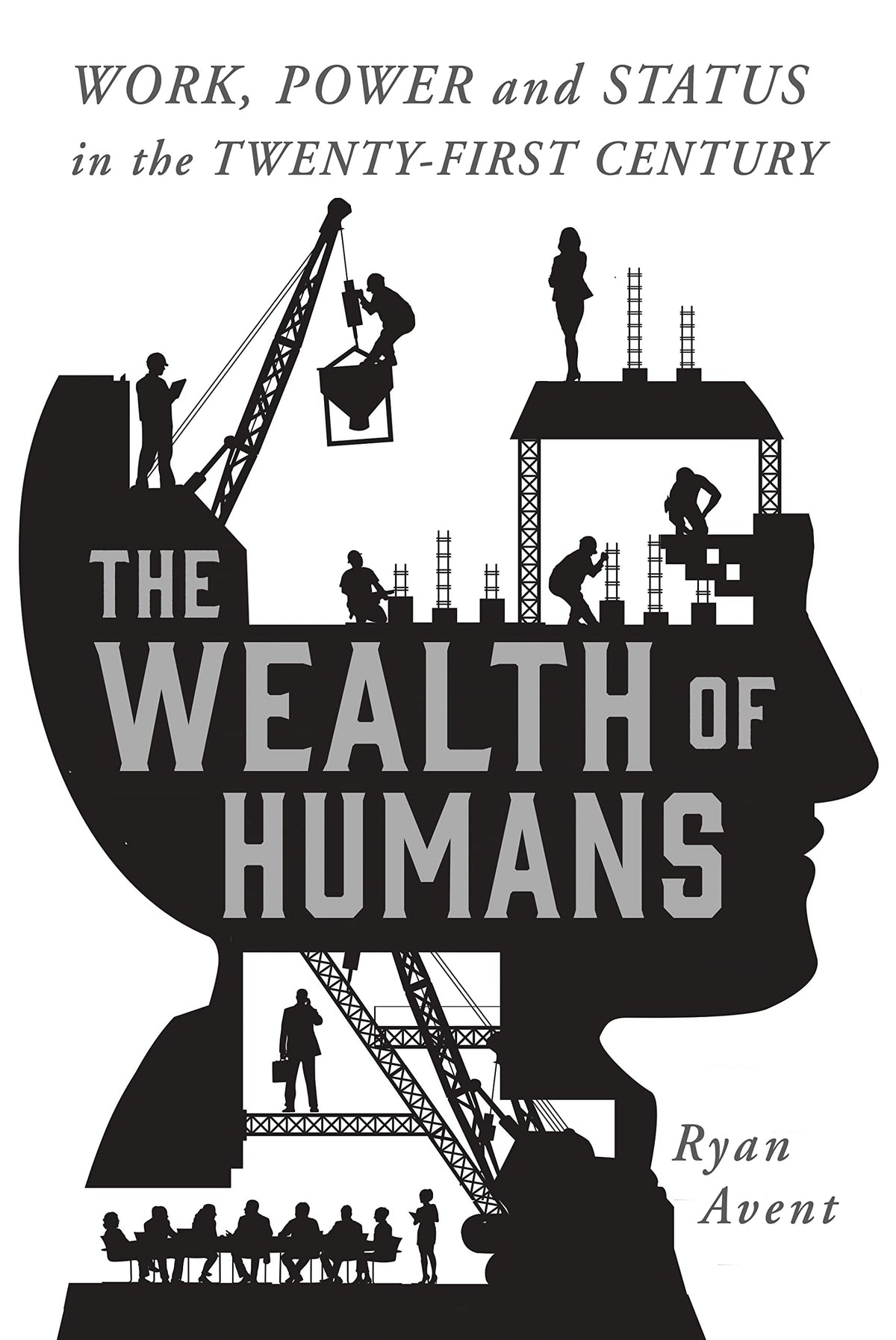 The Wealth of Humans: Work, Power, and Status in the Twenty-first Century book cover
