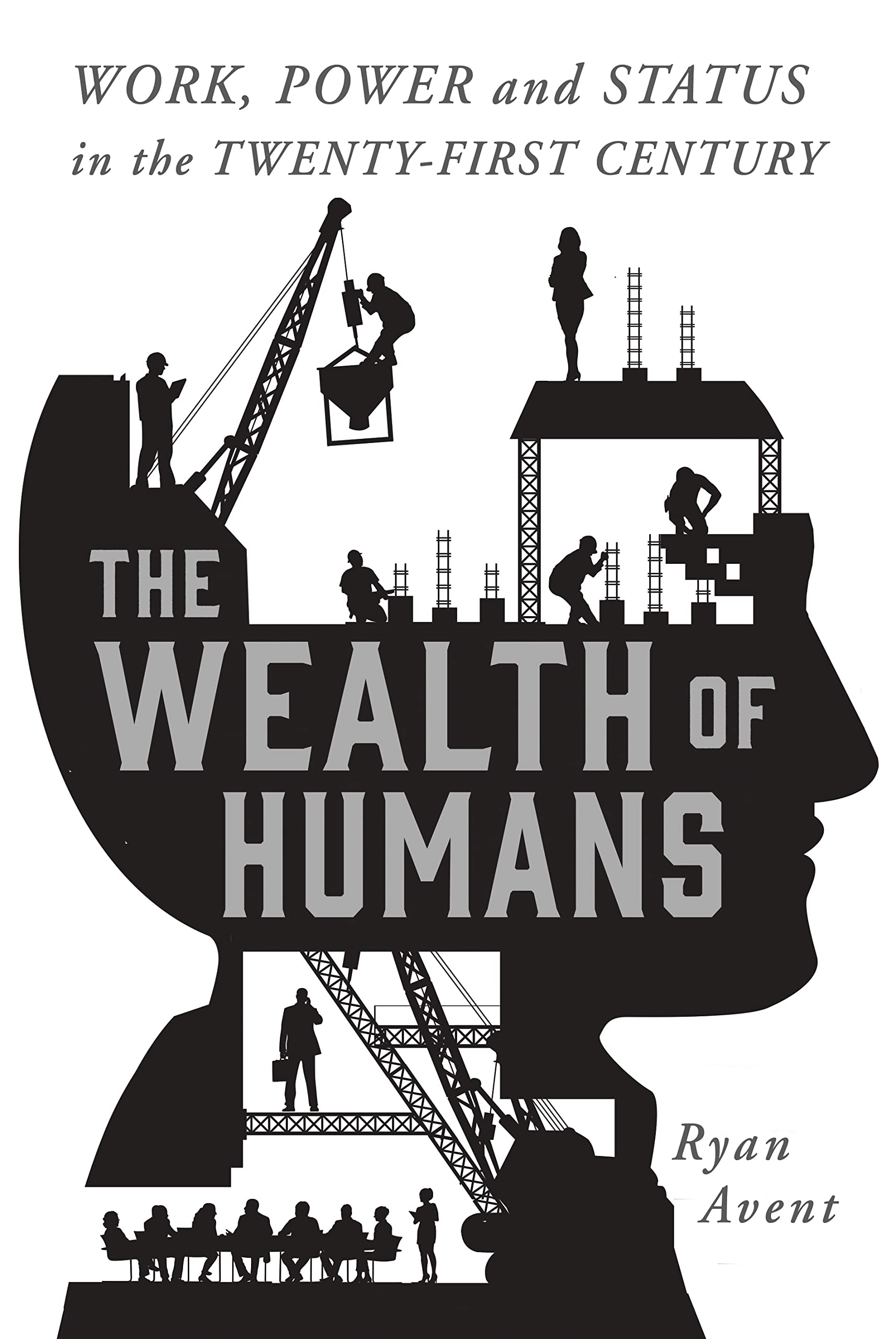 The Wealth of Humans: Work, Power, and Status in the Twenty-first Century book cover