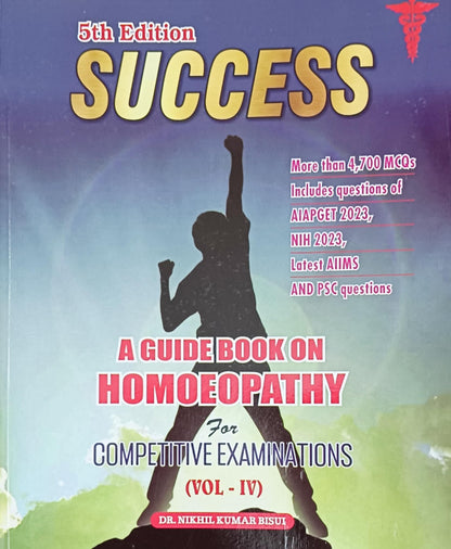 SUCCESS A GUIDEBOOK ON HOMEOPATHY FOR COMPETITIVE EXAMINATIONS (VOL IV)