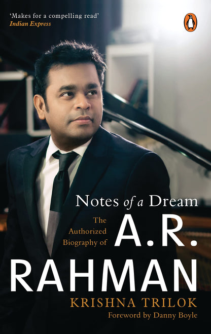 Notes of a Dream: The Authorized Biography of A.R. Rahman Winner of the Crossword popular choice award