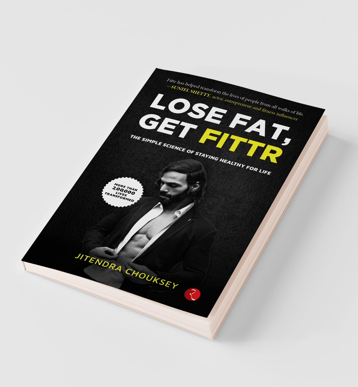 LOSE FAT, GET FITTR: THE SIMPLE SCIENCE OF STAYING HEALTHY FOR LIFE