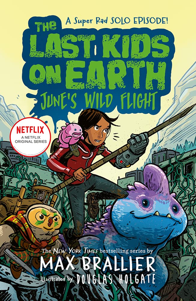 The Last Kids on Earth — THE LAST KIDS ON EARTH: JUNES WILD FLIGHT book cover