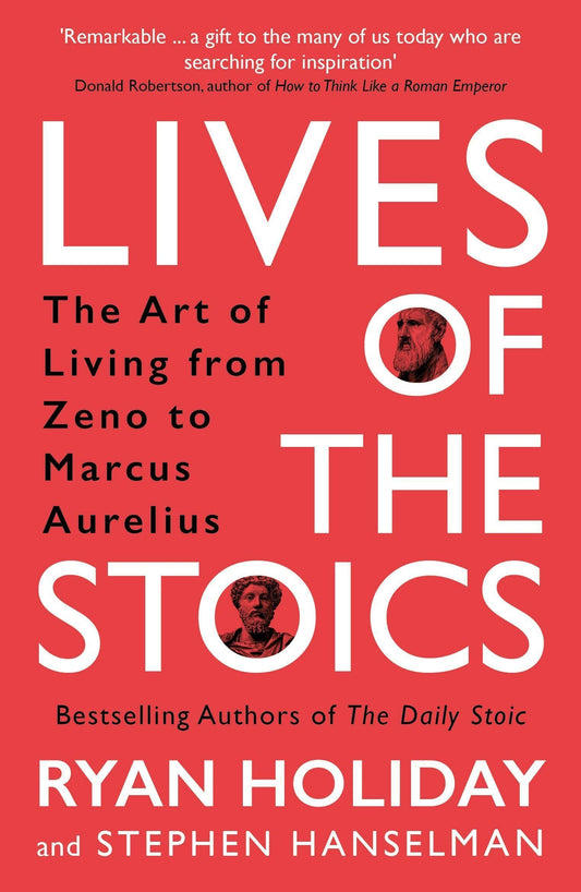 Lives of the Stoics: The Art of Living from Zeno to Marcus Aurelius book cover