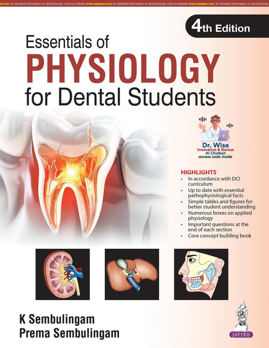 Essentials of Physiology for Dental Students, 4/E for BDS 1st Year Students | As per DCI Curriculum | Applied Physiology Boxes and Section-wise Model Questions
