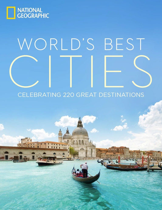 World’s Best Cities: Celebrating 220 Great Destinations