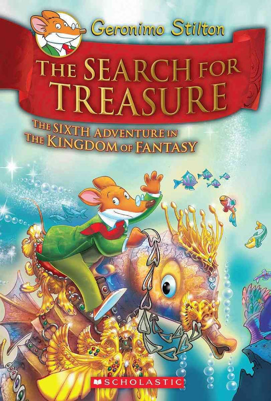 Kingdom of Fantasy #6: The Search for Treasure (Geronimo Stilton - Kingdom of Fantasy) by Geronimo Stilton book cover