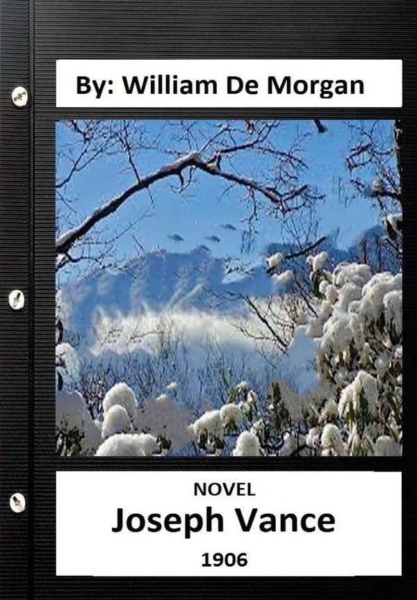 Joseph Vance.(1903 ) Novel by: William de Morgan (Autobiography)