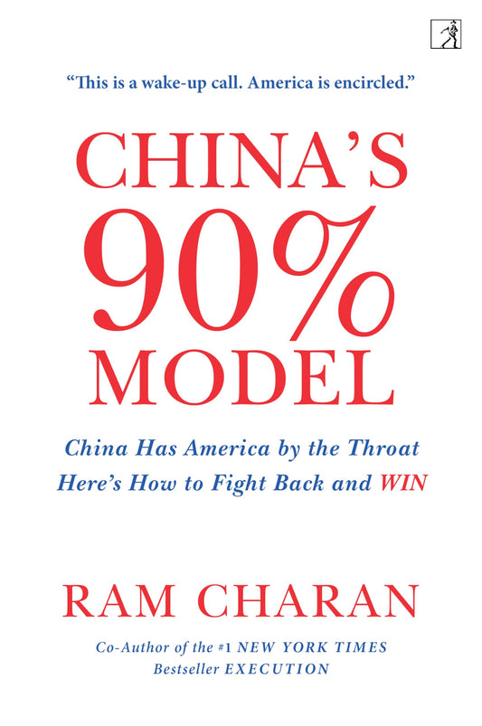 China’s 90% Model: China Has America by the Throat: Here’s How to Fight Back and Win