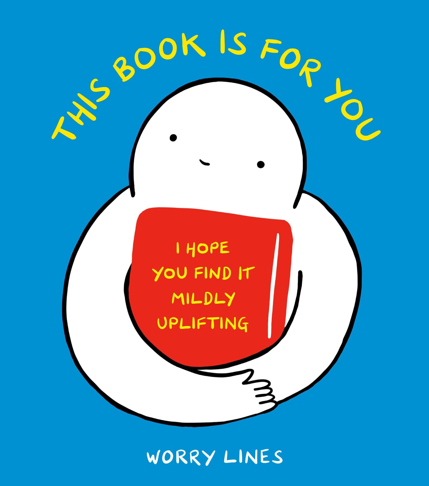 This Book Is for You: I Hope You Find It Mildly Uplifting (LEAD TITLE) book cover