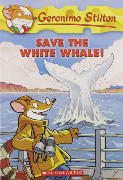 Save the White Whale! by Geronimo Stilton