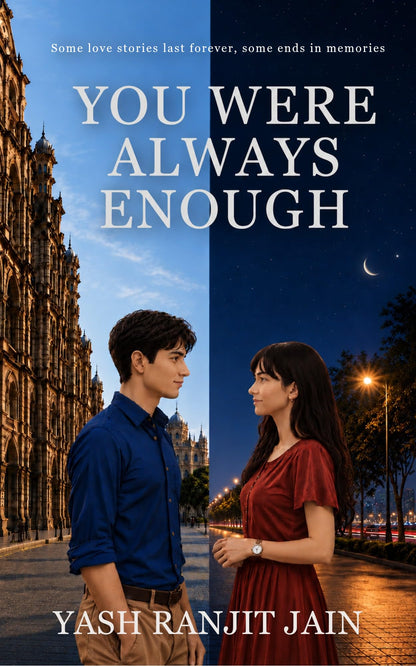 You Were Always Enough by Yash Ranjit Jain (Was I Ever Enough?)
