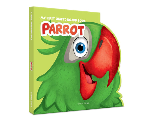 My First Shaped Board Book: Illustrated Parrot - Bird Picture Book for Kids Age 2+ Board book book cover