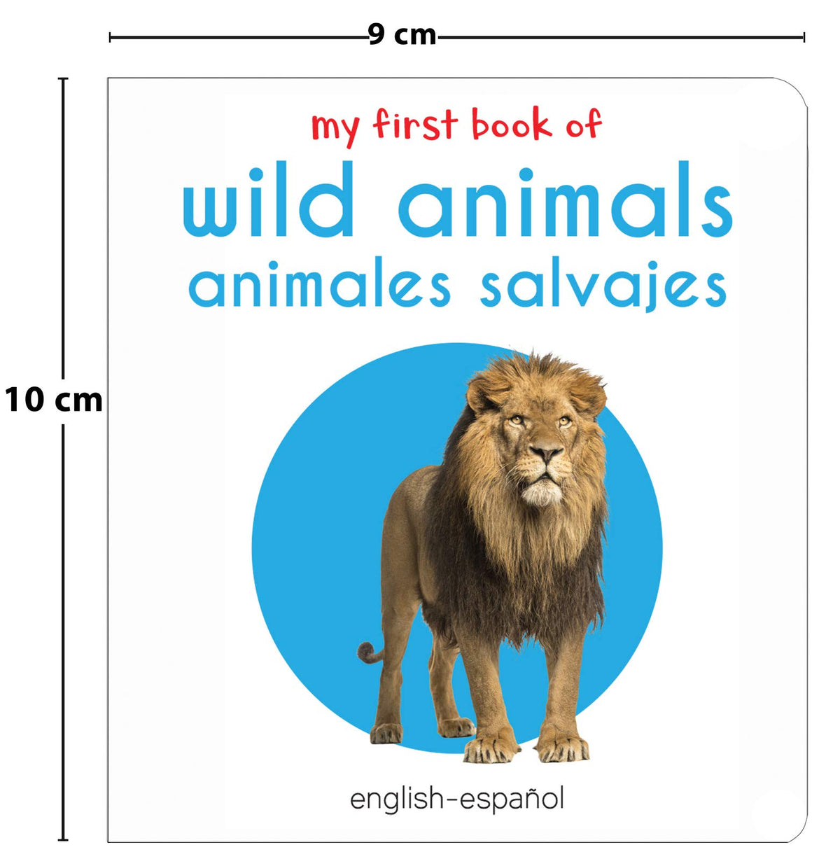 My First Book of Wild Animals - Animales Salvajes : My First English Spanish Board Book (English - Español)