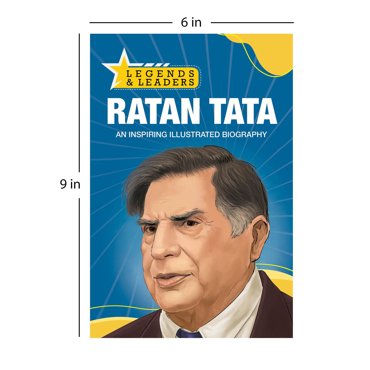 Legends and Leaders: Ratan Tata: Ratan Tata: Inspiring journey of India’s Iconic Entrepreneur I Leadership, Business Success & Philanthropy | ... & Inspiration | Ages 5+| Select Learning
