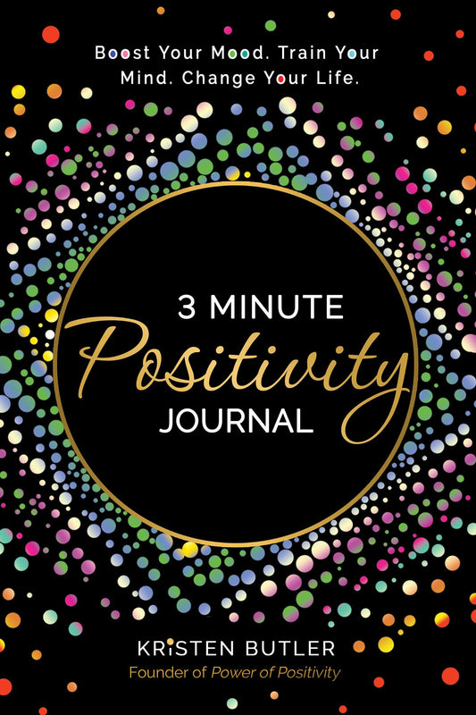 3 Minute Positivity Journal : Boost Your Mood. Train Your Mind. Change Your Life. book cover