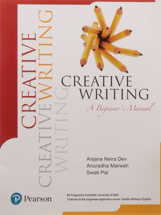 Creative Writing: A Beginner’s Manual  1e by Delhi University (Author) book cover
